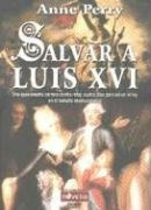 Salvar a Luis XVI | Anne Perry