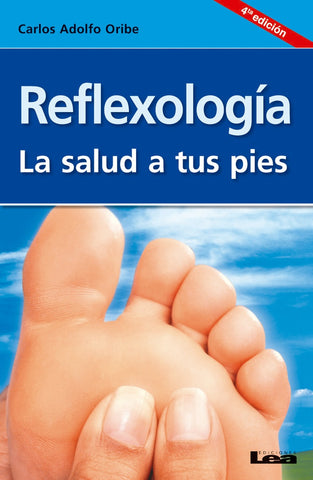 REFLEXOLOGIA: LA SALUD A TUS PIES.. | Carlos Adolfo Oribe