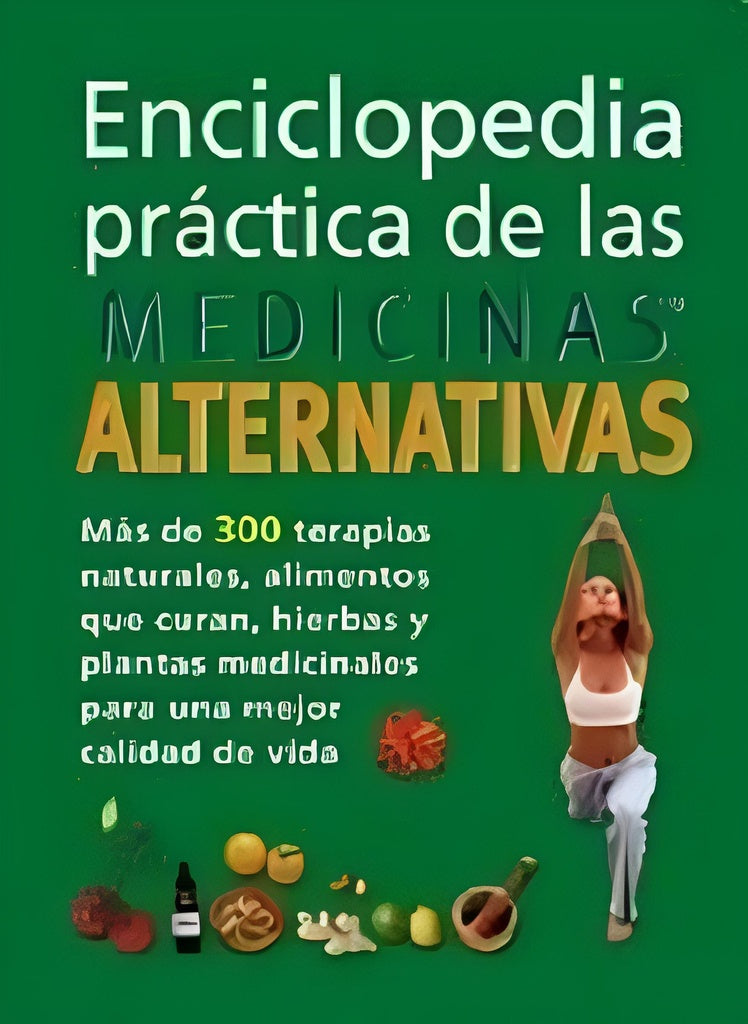 Enciclopedia práctica de las medicinas alternativas | Rimondino-Sáez