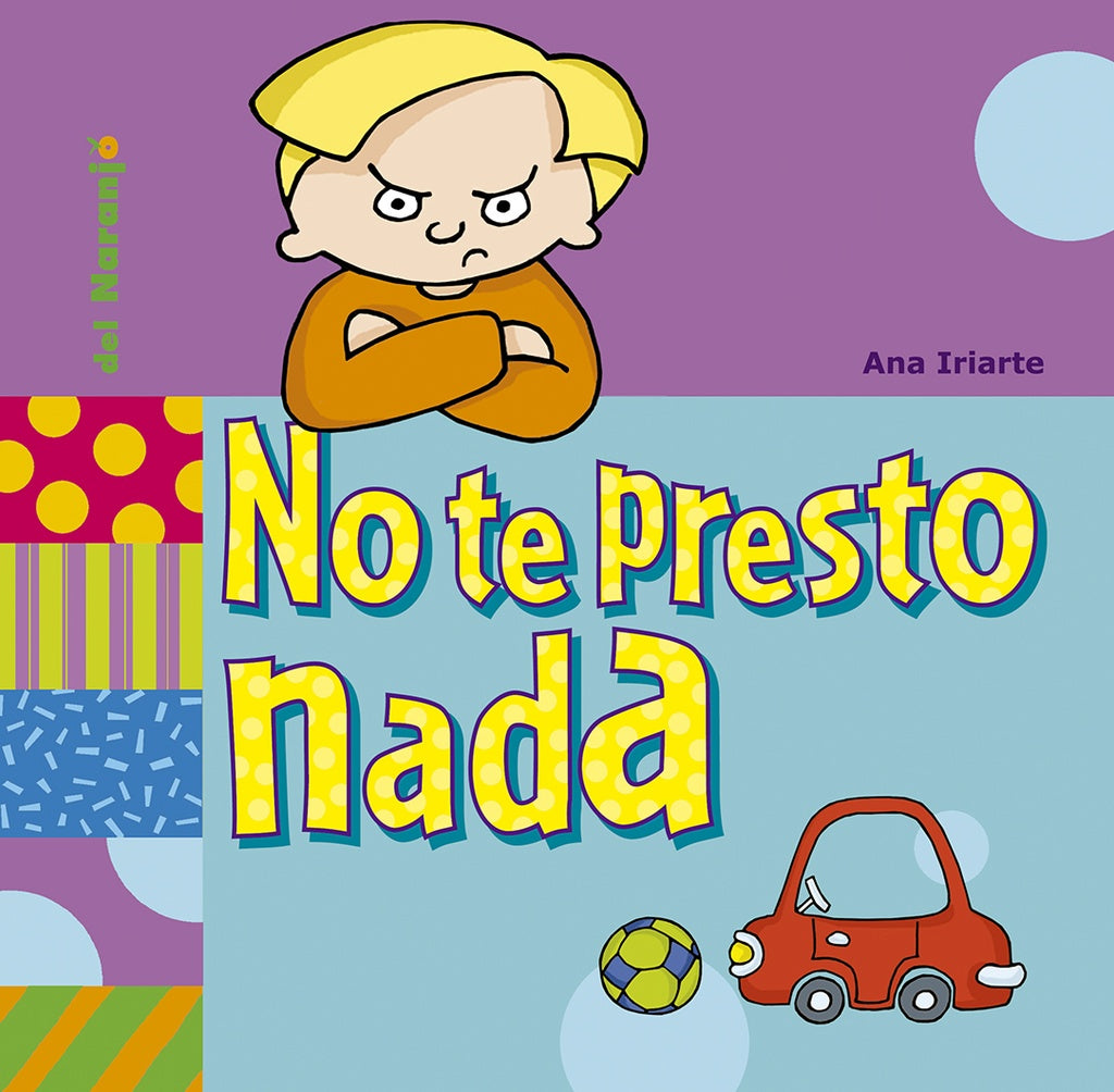NO TE PRESTO NADA (COLECCION YO SOY ASI) | Ana Iriarte