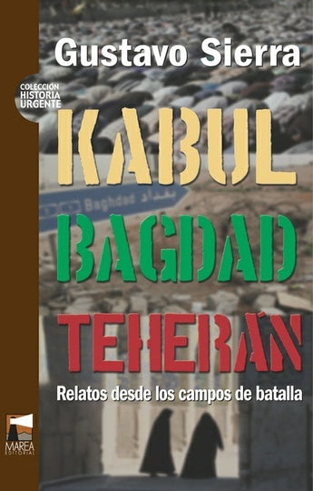 Kabul-Bagdad-Teherán | Gustavo Sierra