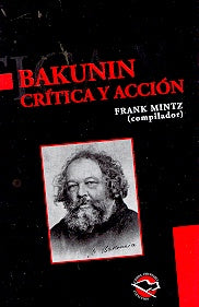 BAKUNIN CRITICA Y ACCION | Frank Mintz