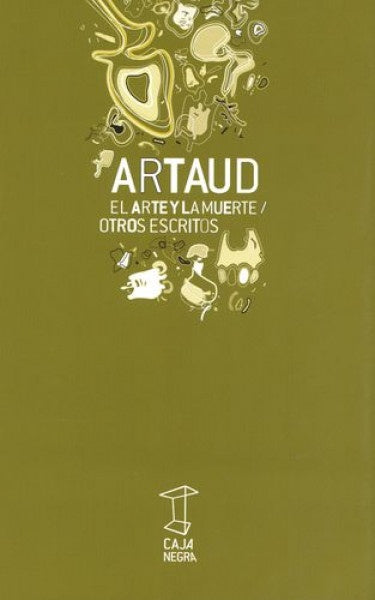 EL ARTE Y LA MUERTE - OTROS ESCRITOS.. | Antonin Artaud