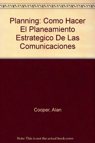 Planning: cómo hacer el planeamiento estratégico de las comunicaciones