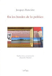 En los bordes de lo político | Jacques Rancière