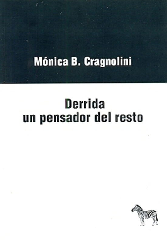 Derrida, un pensador del resto | Mónica B. Cragnolini
