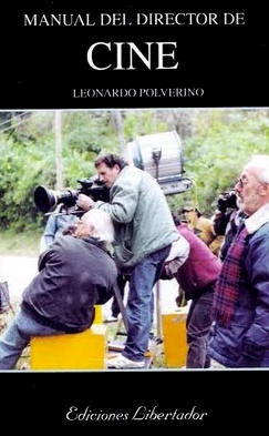 MANUAL DEL DIRECTOR DE CINE.. | Leonardo Polverino