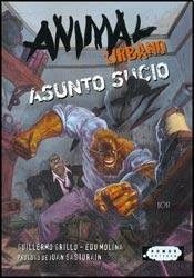 Animal Urbano: Asunto Sucio