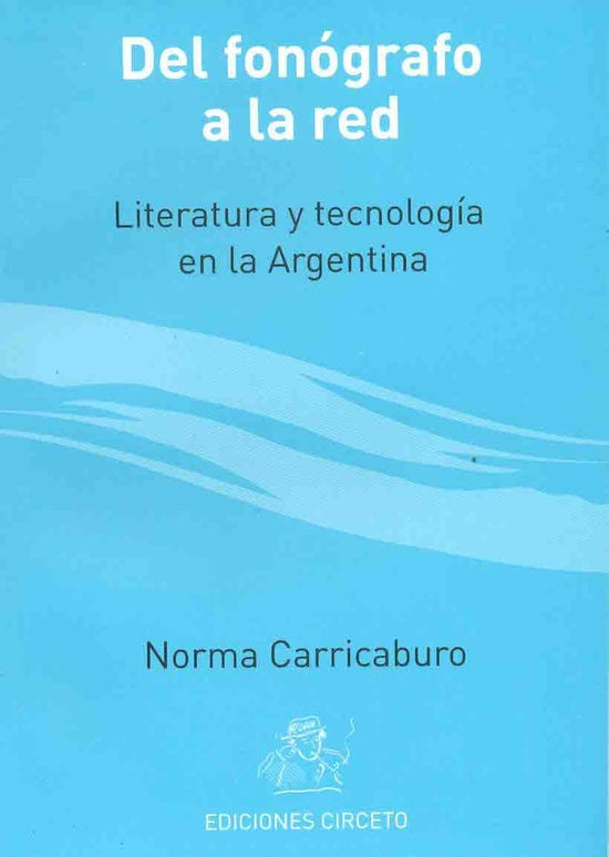 Del fonógrafo a la red | Norma Carricaburo