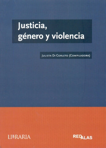 JUSTICIA,GENERO Y VIOLENCIA.. | JULIETA DI CORLETO