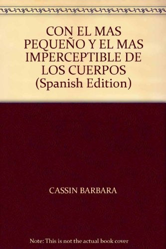 Con el más pequeño y más imperceptible de los cuerpos | Bárbara Cassin