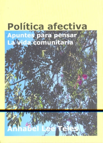 POLITICA AFECTIVA.. | ANNABEL LEE TELES