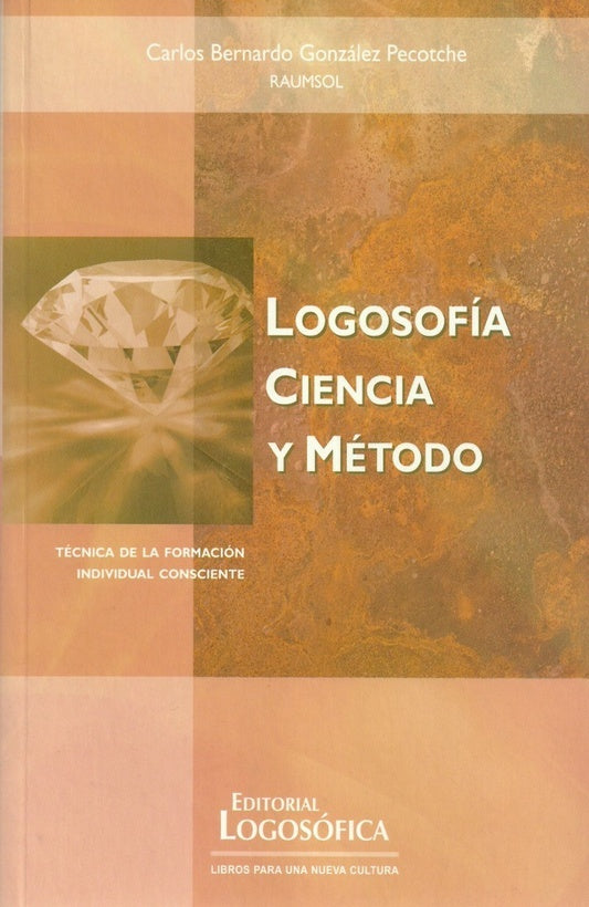 Logosofía ciencia y método* | Carlos Bernardo González Pecotche (RAUMSOL)