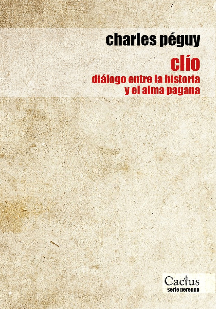 Clio, diálogo entre la historia y el alma pagana | Charles Péguy