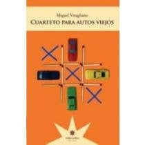 Cuarteto para autos viejos | Miguel Angel Vitagliano
