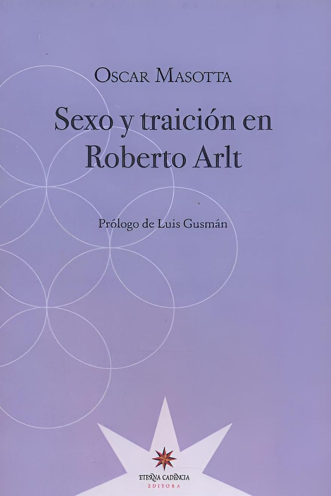 Sexo y traición en Roberto Arlt | Masotta, Gusmán