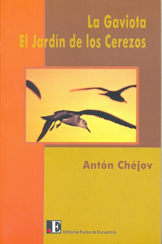 La gaviota. Jardín de los cerezos* | Antón P. Chéjov