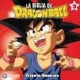 La Biblia de Dragon Ball | Vicente Ramirez