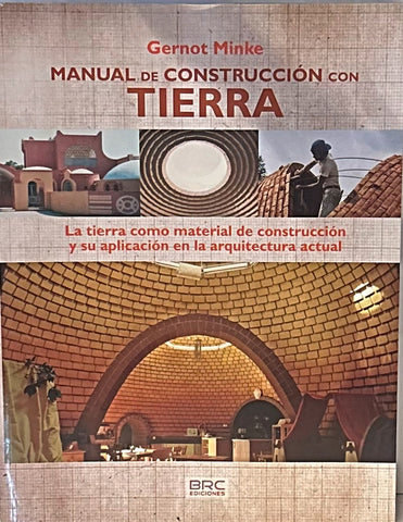 MANUAL DE CONSTRUCCIÓN CON TIERRA.. | German Minke