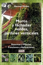 MUROS Y FACHADAS VERDES, JARDINES VERTICALES.. | Gernot Minke
