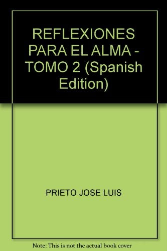 Reflexiones para el alma.Tomo II | José Luis Prieto