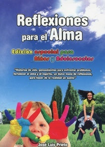 REFLEXIONES PARA EL ALMA. | José Luis Prieto