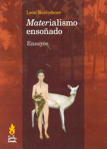 MATERIALISMO ENSOÑADO.. | León Rozitchner