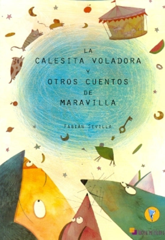 La calesita voladora   y otras cuentos de Maravilla | Fabián Sevilla