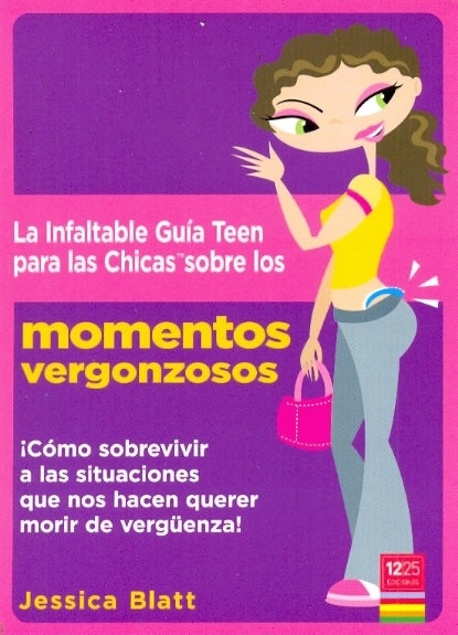 LA INFALTABLE GUÍA TEEN PARA LAS CHICAS SOBRE LOS MOMENTOS VERGONZOSOS.. | Jessica  Blatt