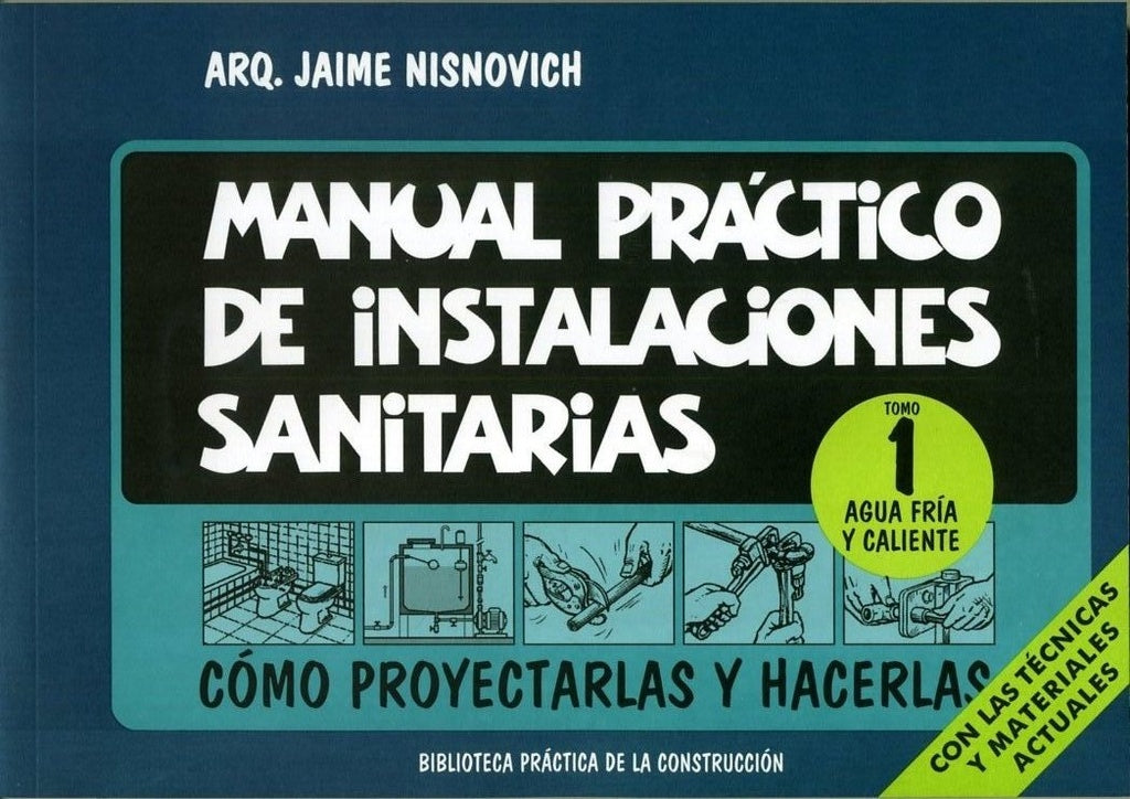 Manual practico de instalaciones sanitarias Tomo 1 | Jaime Nisnovich
