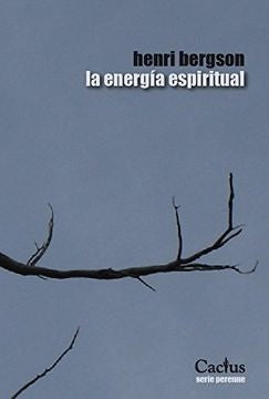 LA ENERGIA ESPIRITUAL.. | Henri Bergson