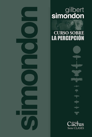 CURSO SOBRE LA PERCEPCION | Gilbert Simondon