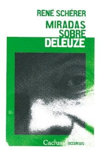 MIRADAS SOBRE DELEUZE.. | Rene Scherer