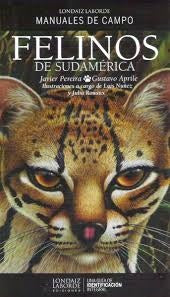 FELINOS DE SUDAMERICA.. | JAVIER PEREIRA