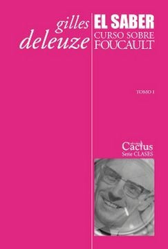 EL SABER CURSO SOBRE FOUCAULT. TOMO 1.. | Gilles Deleuze