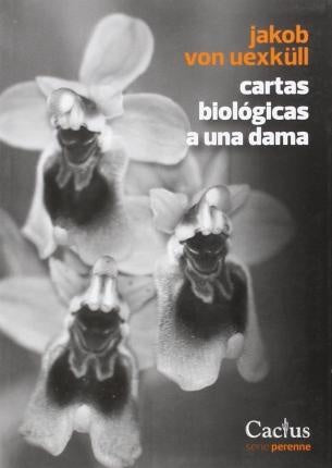 CARTAS BIOLÓGICAS A UNA DAMA | Jakob von  Uexküll