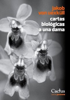 CARTAS BIOLÓGICAS A UNA DAMA | Jakob von  Uexküll