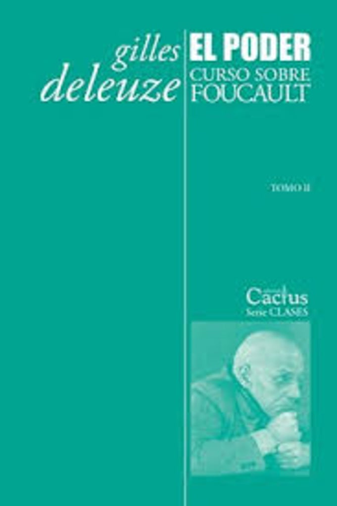 El poder. Curso sobre Foucault | Gilles Deleuze