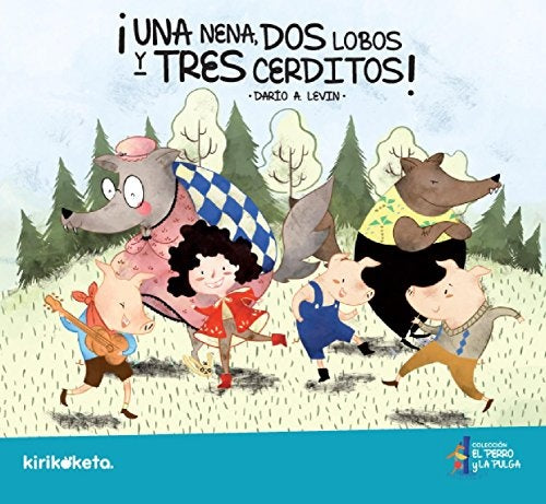 ¡UNA NENA, DOS LOBOS Y TRES CERDITOS!*.. | Dario A. Levin
