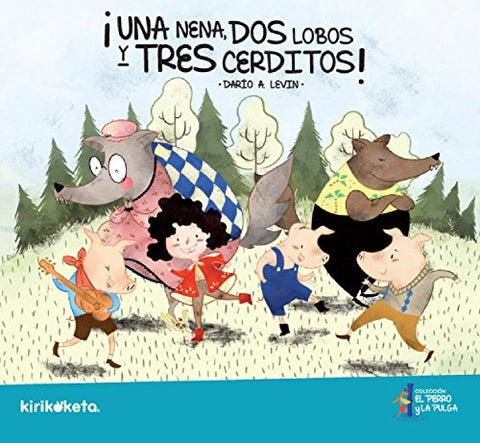 ¡UNA NENA, DOS LOBOS Y TRES CERDITOS!*.. | Dario A. Levin