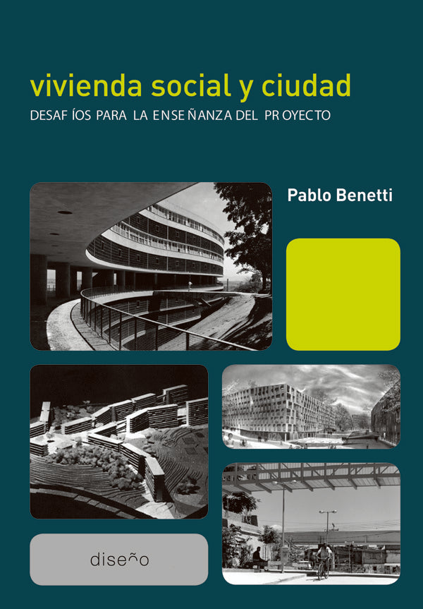 Vivienda social y ciudad: desafíos para la enseñanza del proyecto | Pablo Benetti