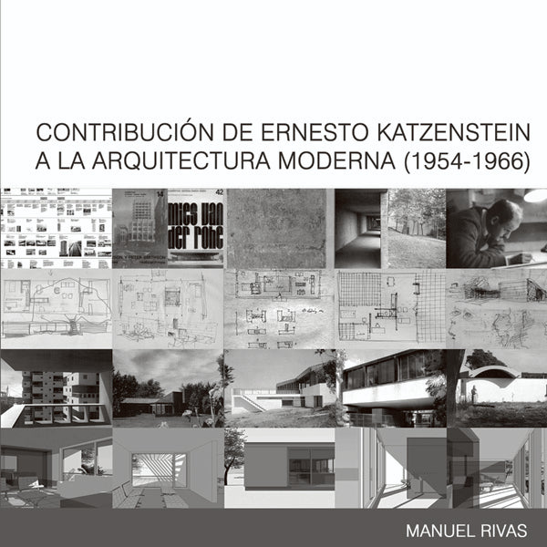 Contribución de Ernesto Kaszenstein a la arquitectura moderna 1954-1966 | Manuel Rivas