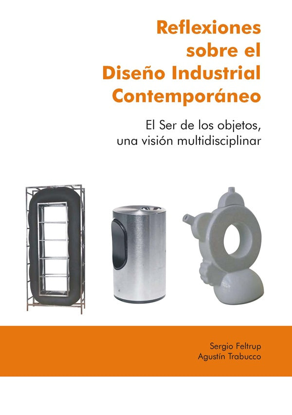 Reflexiones sobre el Diseño Industrial Contemporáneo | Feltrup, Trabucco