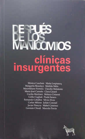 DESPUÉS DE LOS MANICOMIOS. CLÍNICAS INSURGENTES.. | MONICA CUSCHNIR