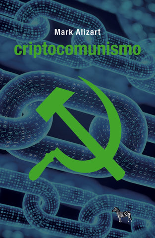CRIPTOCOMUNISMO.. | Mark Alizart