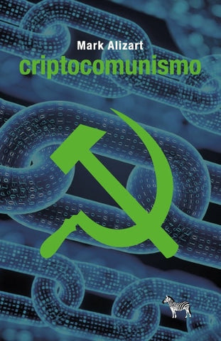 CRIPTOCOMUNISMO.. | Mark Alizart