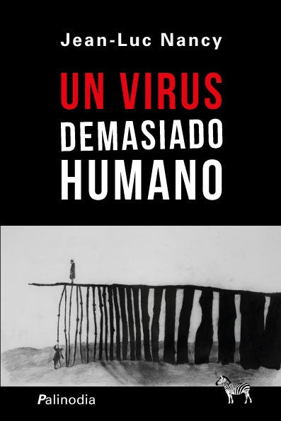 UN VIRUS DEMASIADO HUMANO*.. | Jean Luc Nancy