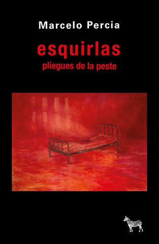 ESQUIRLAS. PLIEGUES DE LA PESTE.. | Marcelo Percia