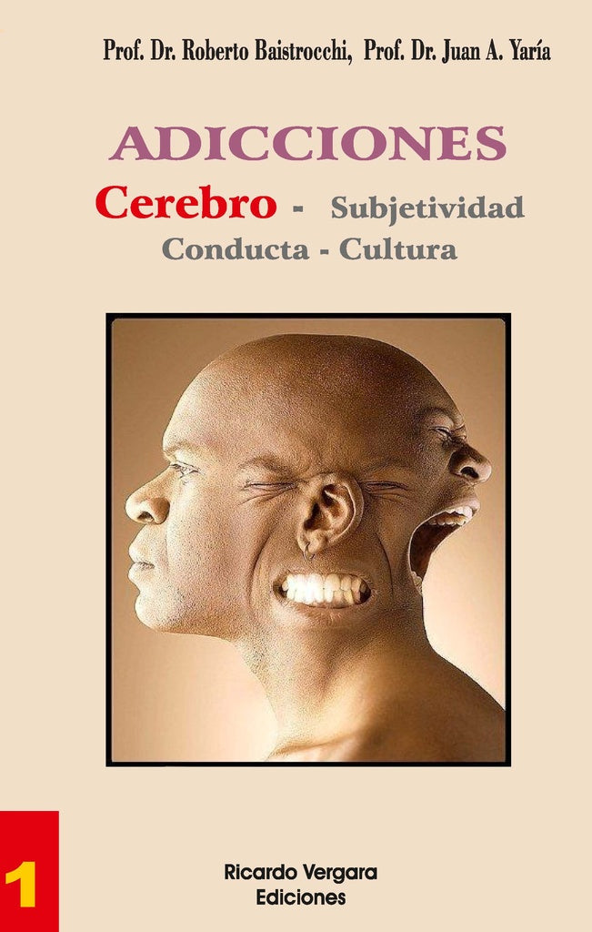 ADICCIONES Cerebro - Subjetividad Conducta - cultura | Yaría,  Baistrocchi