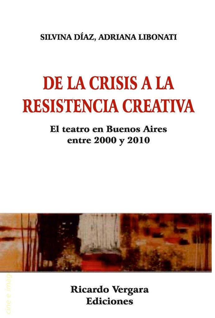 De la crisis a la resistencia creativa | Libonati, Díaz